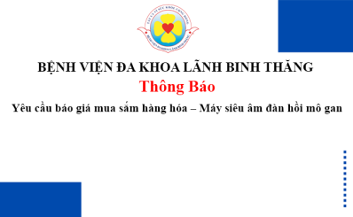 Thông báo Vv Yêu cầu báo giá mua sắm hàng hóa – Máy siêu âm đàn hồi mô gan